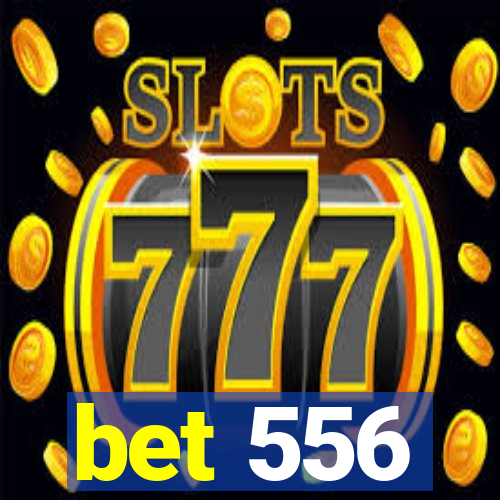 bet 556